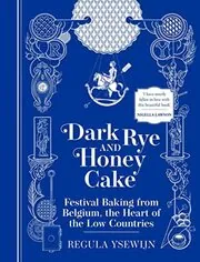Book cover for "Dark Rye and Honey Cake" by Regula Ysewijn