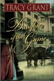 Book cover for "Daughter of the Game/ Secrets of a Lady" by Tracy Grant