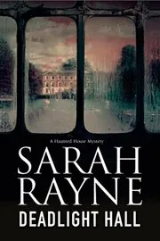 Book cover for "Deadlight Hall" by Sarah Rayne