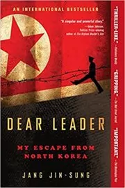 Book cover for "Dear Leader" by Jang Jin-Sung