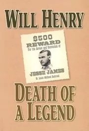 Book cover for "Death Of A Legend / The Raiders" by Will Henry