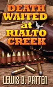 Book cover for "Death Waited at Rialto Creek / The Trap" by Lewis B Patten