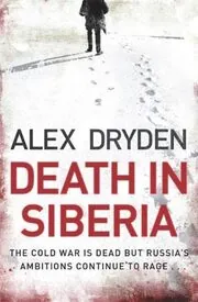 Book cover for "Death in Siberia" by Alex Dryden