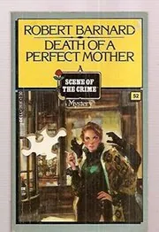 Book cover for "Death of a Perfect Mother / Mother's Boys" by Robert Barnard