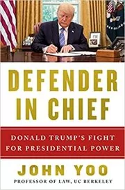 Book cover for "Defender in Chief" by John Yoo