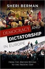 Book cover for "Democracy and Dictatorship in Europe" by Sheri Berman