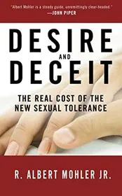 Book cover for "Desire and Deceit" by Albert Mohler