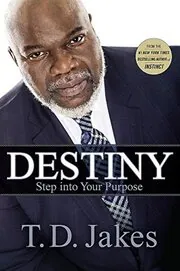 Book cover for "Destiny" by T. D. Jakes