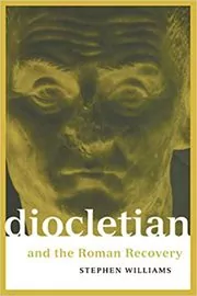 Book cover for "Diocletian and the Roman Recovery" by Stephen Williams