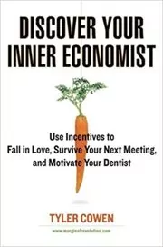 Book cover for "Discover Your Inner Economist" by Tyler Cowen