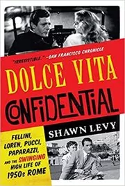 Book cover for "Dolce Vita Confidential" by Shawn Levy