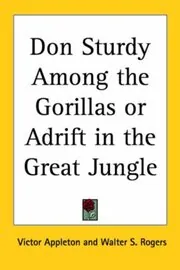 Book cover for "Don Sturdy Among the Gorillas / Adrift in the Great Jungle" by Victor Appleton