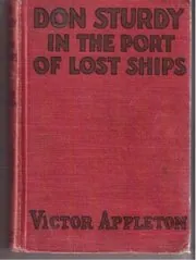 Book cover for "Don Sturdy in the Port of Lost Ships / Adrift in the Sargasso Sea" by Victor Appleton