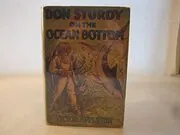 Book cover for "Don Sturdy on the Ocean Bottom / The Strange Cruise of the Phantom" by Victor Appleton