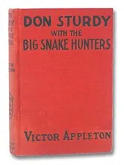 Book cover for "Don Sturdy with the Big Snake Hunters / Lost in the Jungles of the Amazon" by Victor Appleton