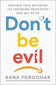 Book cover for "Don't Be Evil" by Rana Foroohar
