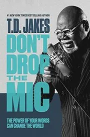 Book cover for "Don't Drop the Mic" by T. D. Jakes