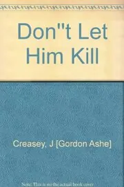 Book cover for "Don't Let Him Kill / The Man Who Laughed at Murder" by John Creasey