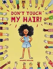 Book cover for "Don't Touch My Hair!" by Sharee Miller