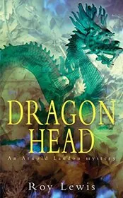 Book cover for "Dragon Head / Murder in China" by Roy Lewis
