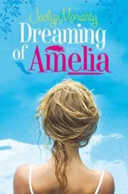 Book cover for "Dreaming of Amelia" by Jaclyn Moriarty