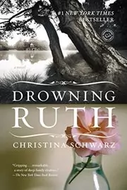 Book cover for "Drowning Ruth" by Christina Schwarz