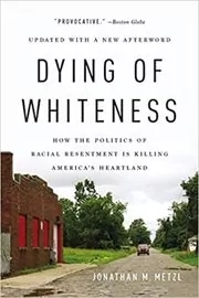 Book cover for "Dying of Whiteness" by Jonathan M. Metzl