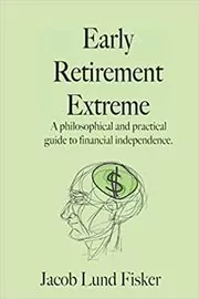 Book cover for "Early Retirement Extreme" by Jacob Lund Fisker