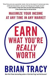 Book cover for "Earn What You're Really Worth" by Brian Tracy