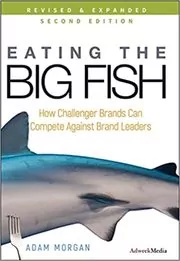 Book cover for "Eating the Big Fish" by Adam Morgan