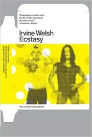 Book cover for "Ecstasy" by Irvine Welsh