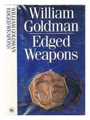Book cover for "Edged Weapons / Heat" by William Goldman