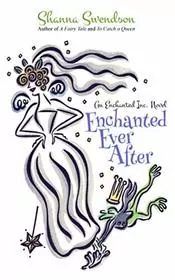 Book cover for "Enchanted Ever After" by Shanna Swendson