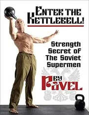 Book cover for "Enter The Kettlebell!" by Pavel Tsatsouline