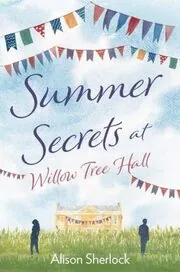 Book cover for "Escape to the Country / Summer Secrets at Willow Tree Hall" by Alison Sherlock