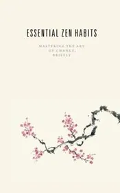 Book cover for "Essential Zen Habits" by Leo Babauta