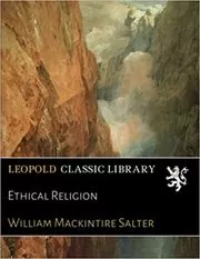 Book cover for "Ethical Religion" by William Mackintire Salter