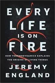 Book cover for "Every Life Is on Fire" by Jeremy England