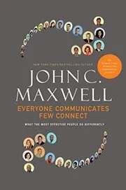 Book cover for "Everyone Communicates, Few Connect" by John C. Maxwell