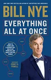 Book cover for "Everything All at Once" by Bill Nye