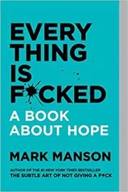 Book cover for "Everything Is F*cked" by Mark Manson