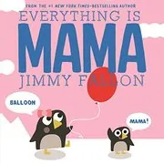 Book cover for "Everything Is Mama" by Jimmy Fallon