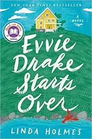 Book cover for "Evvie Drake Starts Over" by Linda Holmes
