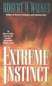 Book cover for "Extreme Instinct" by Robert W Walker