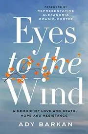 Book cover for "Eyes to the Wind" by Ady Barkan