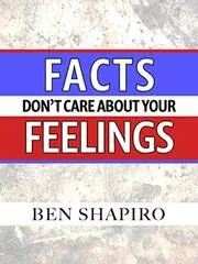 Book cover for "Facts Don’t Care About Your Feelings"