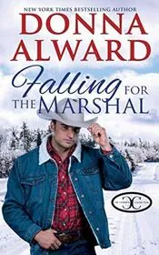 Book cover for "Falling for the Marshal / Falling for Mr. Dark and Dangerous" by Donna Alward