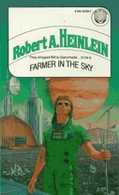 Book cover for "Farmer in the Sky / Satellite Scout" by Robert A Heinlein