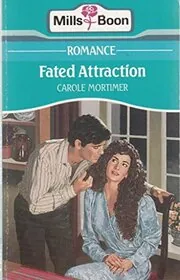 Book cover for "Fated Attraction" by Carole Mortimer