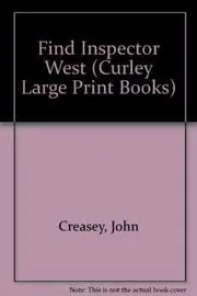 Book cover for "Find Inspector West / Doorway to Death / The Trouble at Saxby's" by John Creasey